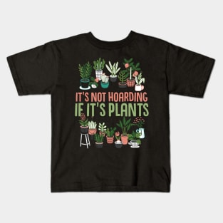 It's Not Hoarding If It's Plants Cactus lover Kids T-Shirt